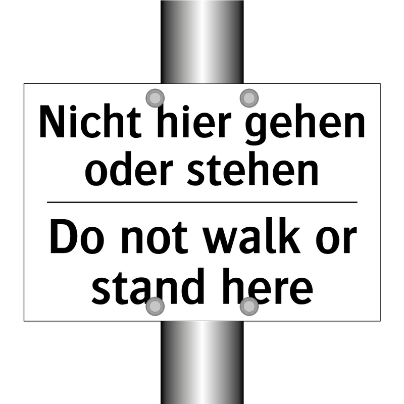 Nicht hier gehen oder stehen - Do not walk or stand here