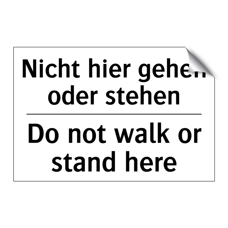 Nicht hier gehen oder stehen - Do not walk or stand here
