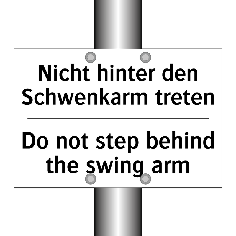 Nicht hinter den Schwenkarm treten/.../ - Do not step behind the swing arm/.../