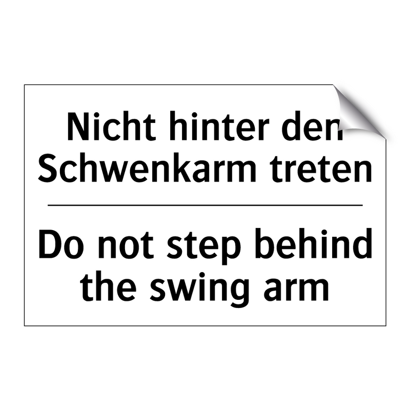 Nicht hinter den Schwenkarm treten/.../ - Do not step behind the swing arm/.../