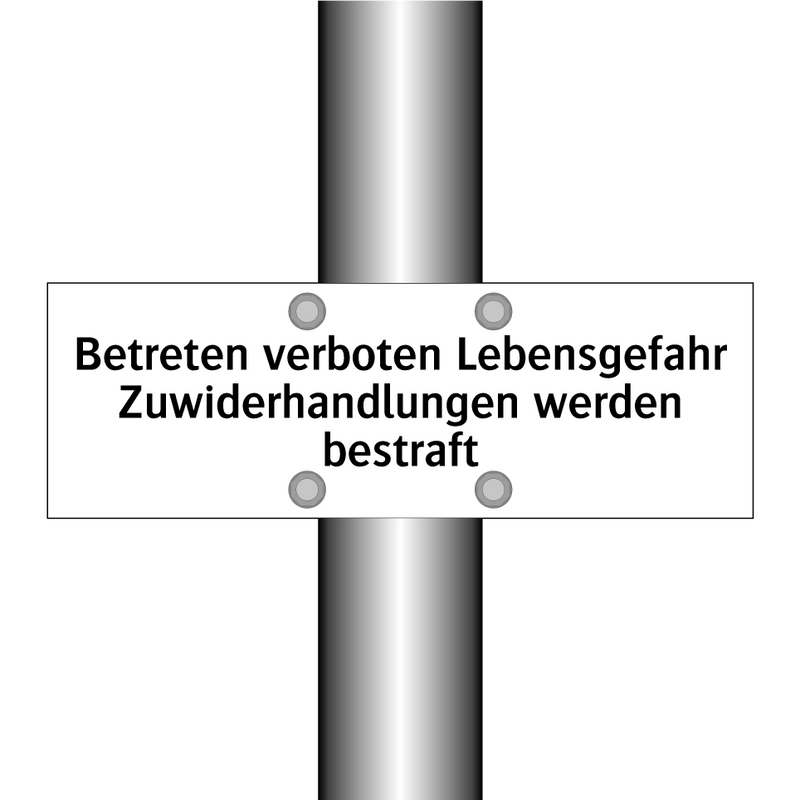 Betreten verboten Lebensgefahr Zuwiderhandlungen werden bestraft