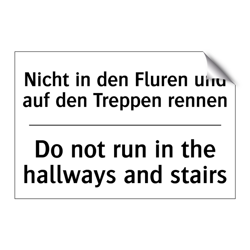 Nicht in den Fluren und auf den /.../ - Do not run in the hallways and /.../