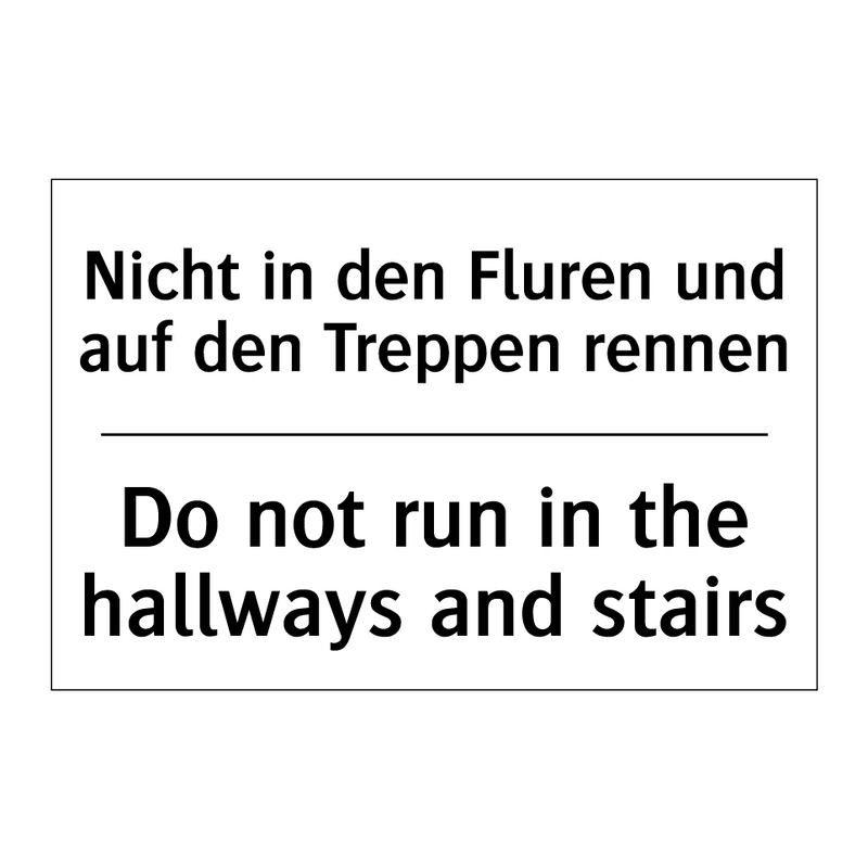 Nicht in den Fluren und auf den /.../ - Do not run in the hallways and /.../