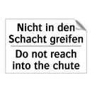 Nicht in den Schacht greifen - Do not reach into the chute
