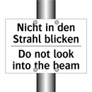Nicht in den Strahl blicken - Do not look into the beam
