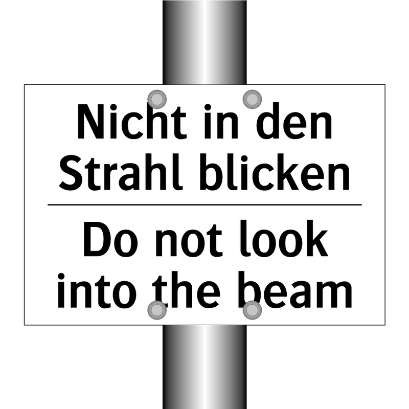 Nicht in den Strahl blicken - Do not look into the beam