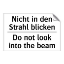 Nicht in den Strahl blicken - Do not look into the beam