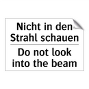 Nicht in den Strahl schauen - Do not look into the beam
