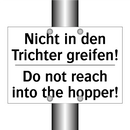 Nicht in den Trichter greifen! - Do not reach into the hopper!