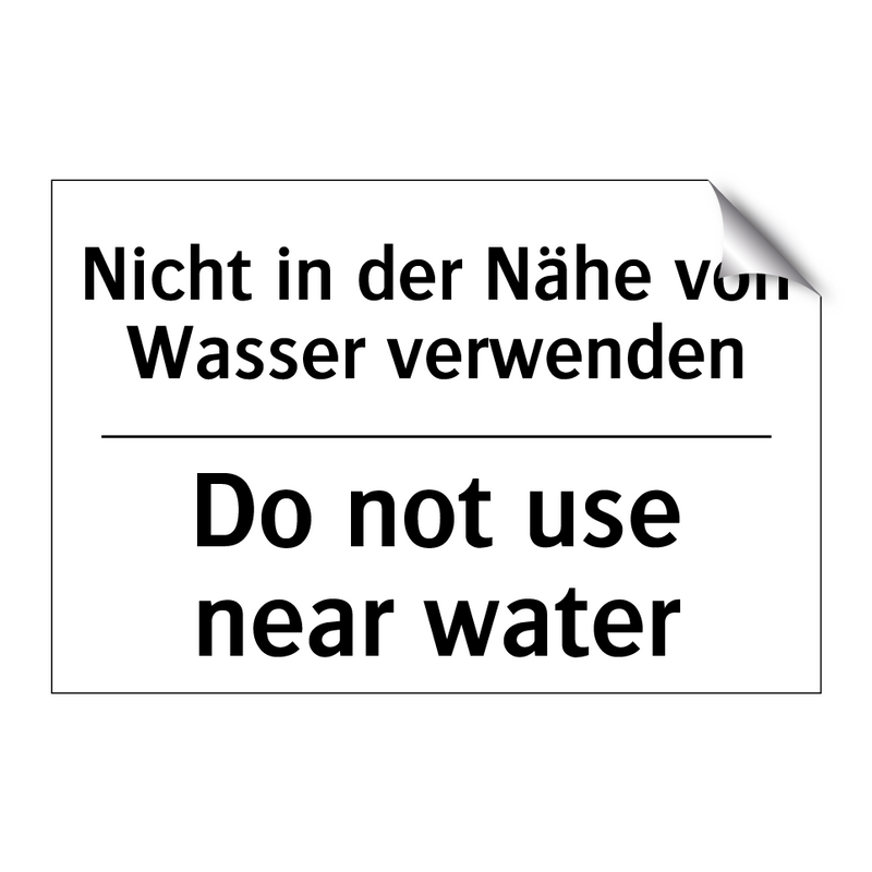 Nicht in der Nähe von Wasser verwenden/.../ - Do not use near water