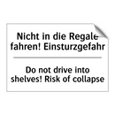 Nicht in die Regale fahren! Einsturzgefahr/.../ - Do not drive into shelves! Risk /.../