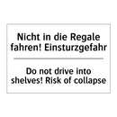 Nicht in die Regale fahren! Einsturzgefahr/.../ - Do not drive into shelves! Risk /.../