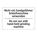 Nicht mit handgeführter Schleifmaschine /.../ - Do not use with hand-held grinding /.../