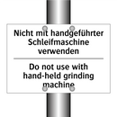 Nicht mit handgeführter Schleifmaschine /.../ - Do not use with hand-held grinding /.../