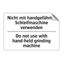 Nicht mit handgeführter Schleifmaschine /.../ - Do not use with hand-held grinding /.../