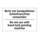 Nicht mit handgeführter Schleifmaschine /.../ - Do not use with hand-held grinding /.../