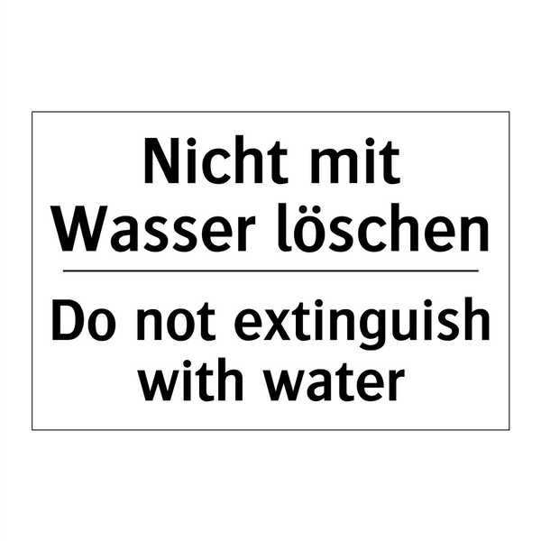 Nicht mit Wasser löschen - Do not extinguish with water