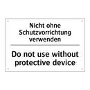 Nicht ohne Schutzvorrichtung verwenden/.../ - Do not use without protective /.../