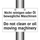 Nicht reinigen oder Öl bewegliche /.../ - Do not clean or oil moving machinery/.../