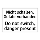 Nicht schalten, Gefahr vorhanden/.../ - Do not switch, danger present