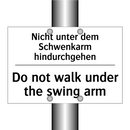 Nicht unter dem Schwenkarm hindurchgehen/.../ - Do not walk under the swing arm/.../