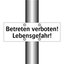 Betreten verboten! Lebensgefahr!