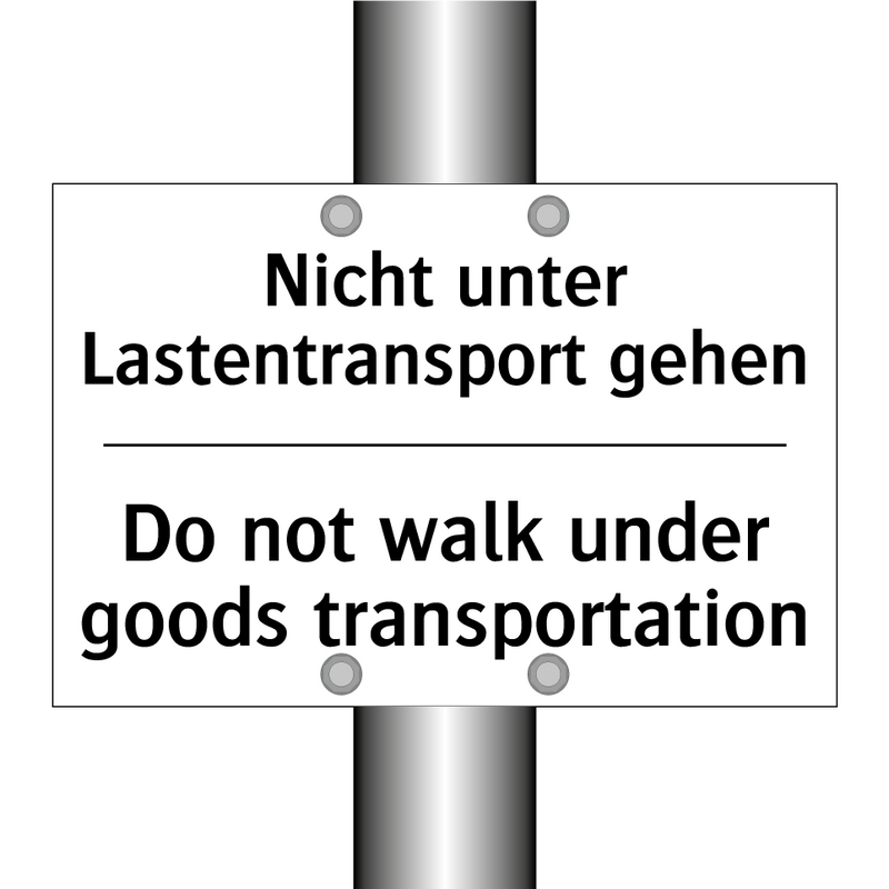 Nicht unter Lastentransport gehen/.../ - Do not walk under goods transportation/.../
