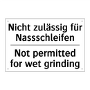 Nicht zulässig für Nassschleifen/.../ - Not permitted for wet grinding