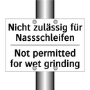 Nicht zulässig für Nassschleifen/.../ - Not permitted for wet grinding