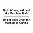 Nicht öffnen, während die Maschine /.../ - Do not open while the machine /.../