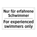 Nur für erfahrene Schwimmer - For experienced swimmers only