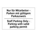 Nur für Mitarbeiter - Parken mit /.../ - Staff Parking Only - Parking with /.../