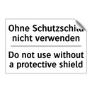 Ohne Schutzschild nicht verwenden/.../ - Do not use without a protective /.../