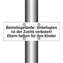 Betriebsgelände: Unbefugten ist der Zutritt verboten! Eltern haften für ihre Kinder