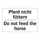 Pferd nicht füttern - Do not feed the horse