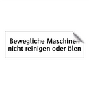 Bewegliche Maschinen nicht reinigen oder ölen