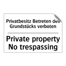 Privatbesitz Betreten des Grundstücks /.../ - Private property No trespassing/.../