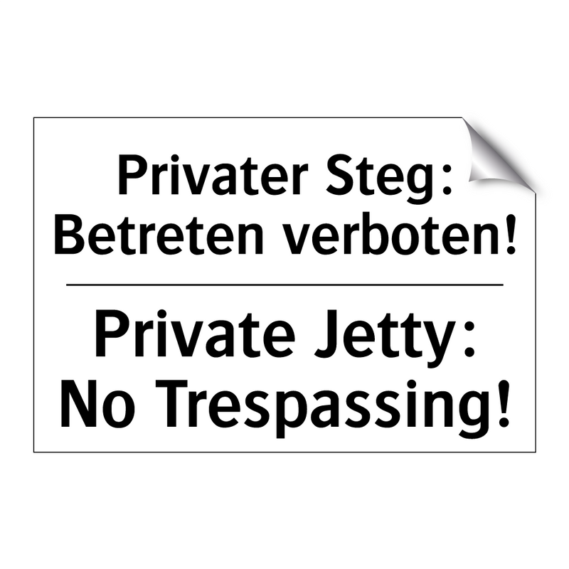 Privater Steg: Betreten verboten!/.../ - Private Jetty: No Trespassing!