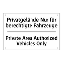 Privatgelände Nur für berechtigte /.../ - Private Area Authorized Vehicles /.../