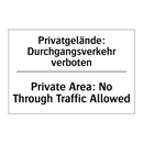 Privatgelände: Durchgangsverkehr /.../ - Private Area: No Through Traffic /.../