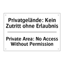 Privatgelände: Kein Zutritt ohne /.../ - Private Area: No Access Without /.../