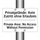 Privatgelände: Kein Zutritt ohne /.../ - Private Area: No Access Without /.../