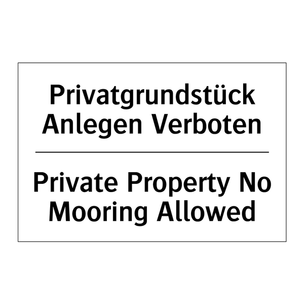 Privatgrundstück Anlegen Verboten/.../ - Private Property No Mooring Allowed/.../