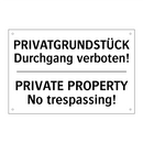 PRIVATGRUNDSTÜCK Durchgang verboten!/.../ - PRIVATE PROPERTY No trespassing!/.../