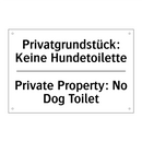 Privatgrundstück: Keine Hundetoilette/.../ - Private Property: No Dog Toilet/.../