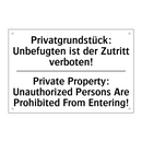 Privatgrundstück: Unbefugten ist /.../ - Private Property: Unauthorized /.../