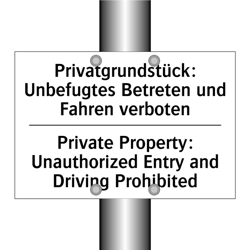 Privatgrundstück: Unbefugtes Betreten /.../ - Private Property: Unauthorized /.../