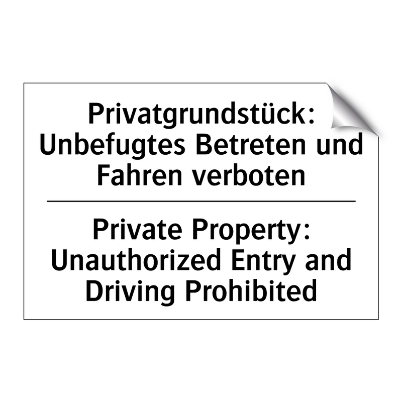 Privatgrundstück: Unbefugtes Betreten /.../ - Private Property: Unauthorized /.../