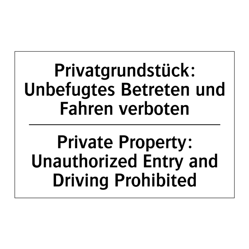 Privatgrundstück: Unbefugtes Betreten /.../ - Private Property: Unauthorized /.../