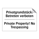 Privatgrundstück! Betreten verboten/.../ - Private Property! No Trespassing/.../